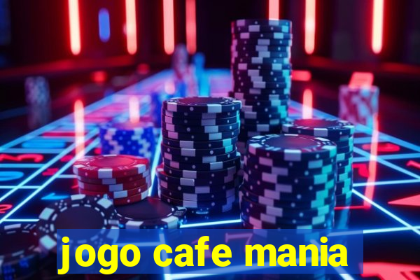 jogo cafe mania