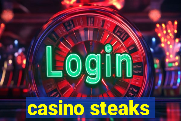 casino steaks