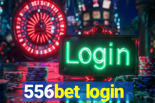 556bet login