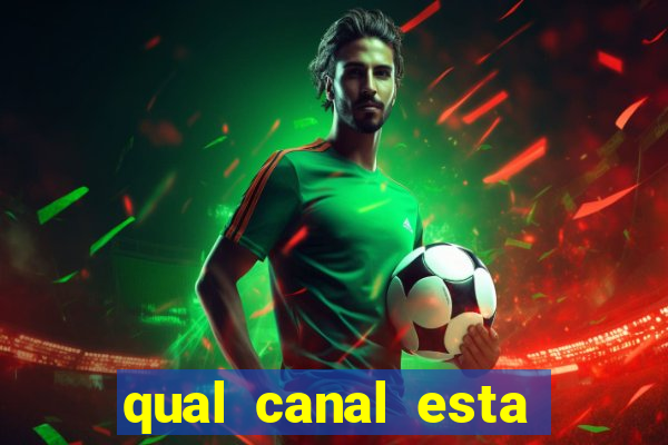 qual canal esta passando o jogo do barcelona