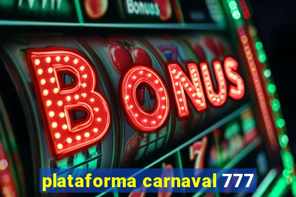 plataforma carnaval 777