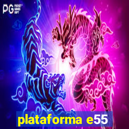 plataforma e55