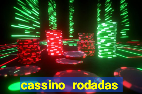 cassino rodadas grátis no cadastro