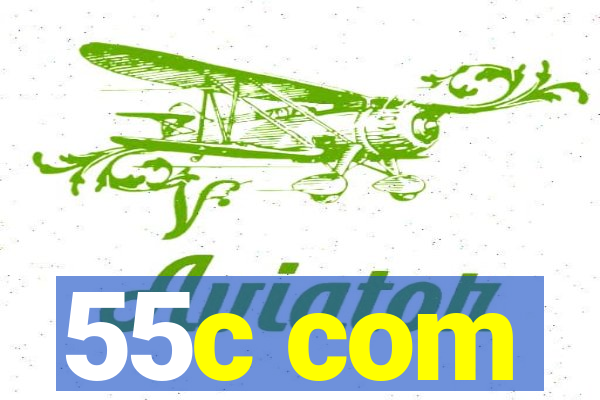 55c com