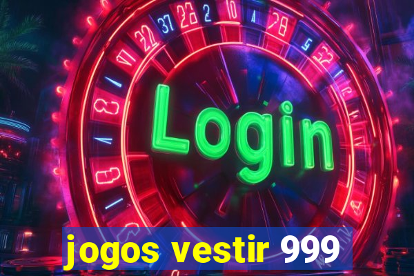 jogos vestir 999