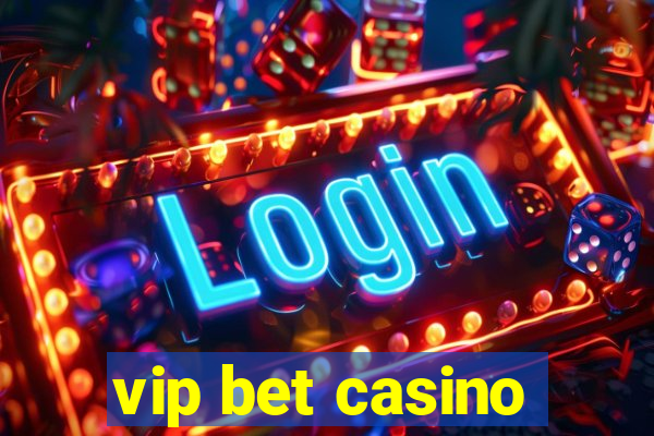 vip bet casino