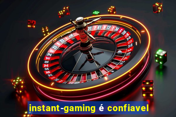 instant-gaming é confiavel