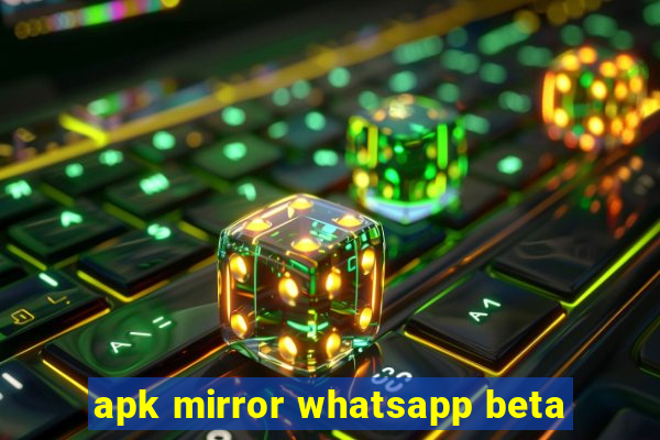 apk mirror whatsapp beta