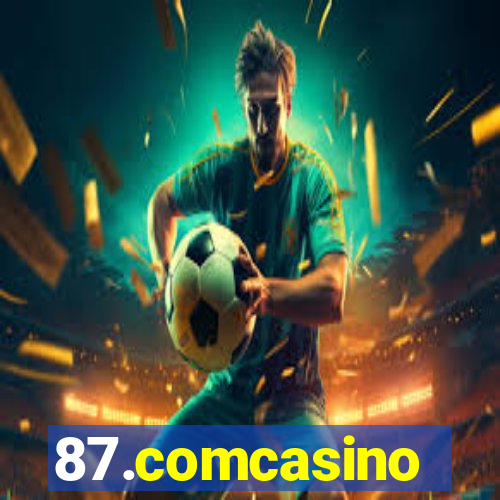 87.comcasino