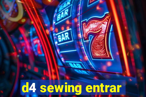 d4 sewing entrar