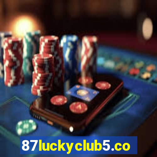 87luckyclub5.com