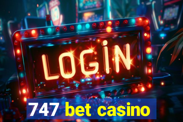 747 bet casino