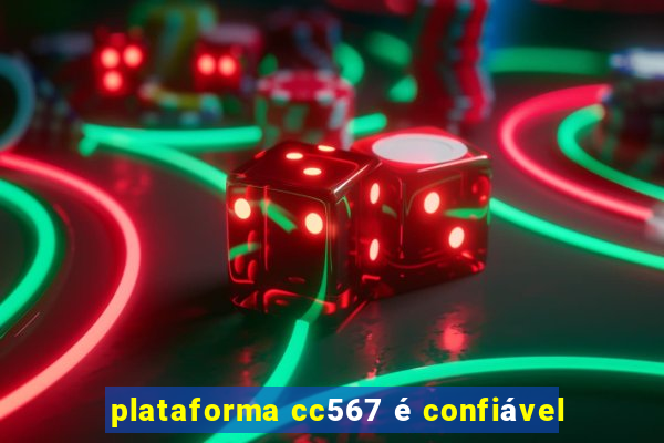 plataforma cc567 é confiável