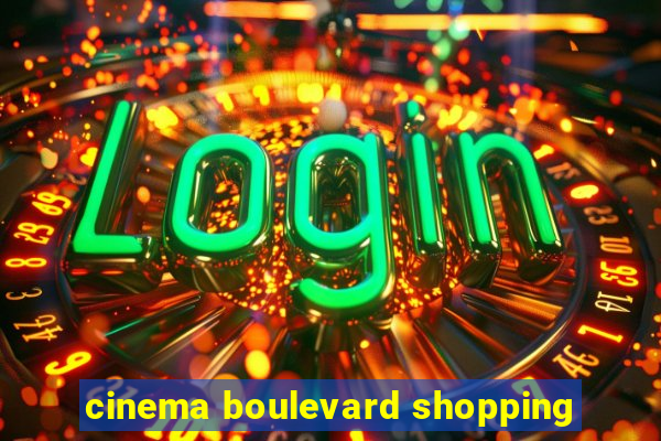 cinema boulevard shopping