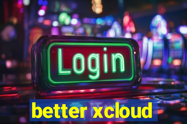 better xcloud