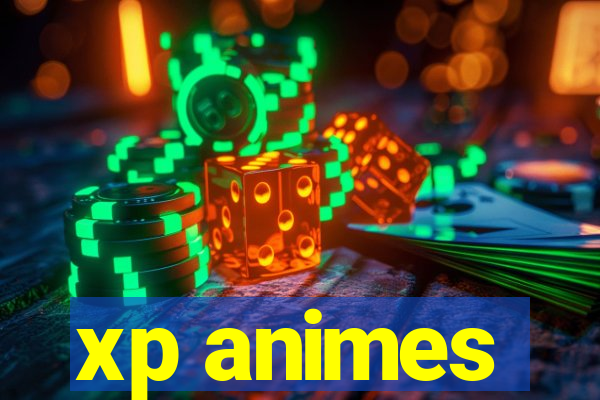 xp animes