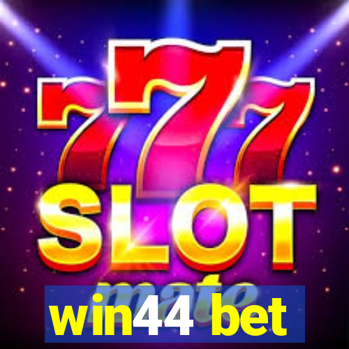 win44 bet