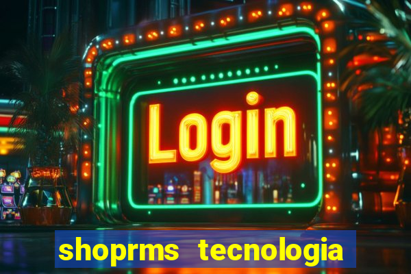 shoprms tecnologia e servicos ltda jogos online