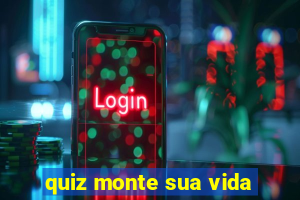 quiz monte sua vida