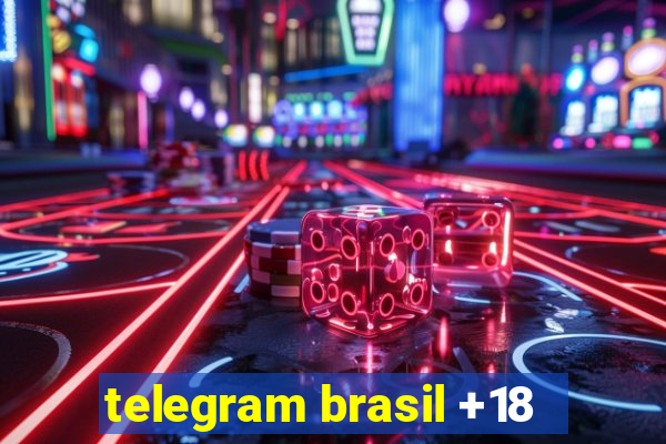 telegram brasil +18