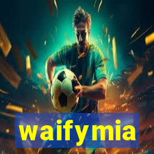 waifymia