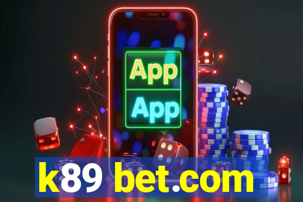 k89 bet.com