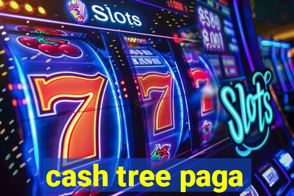 cash tree paga