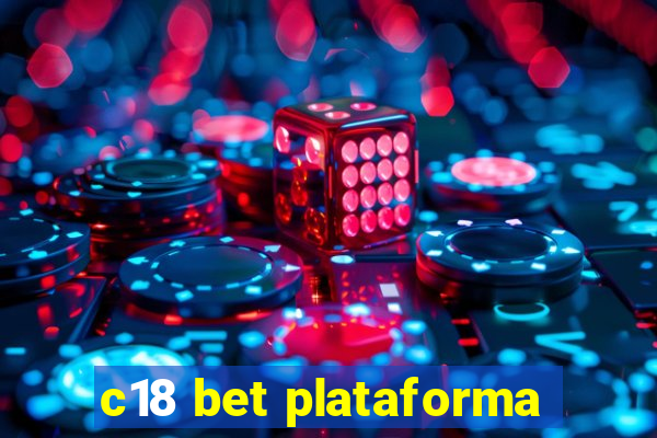 c18 bet plataforma