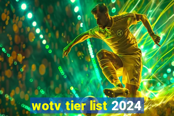 wotv tier list 2024