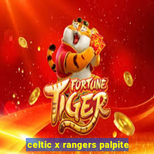 celtic x rangers palpite