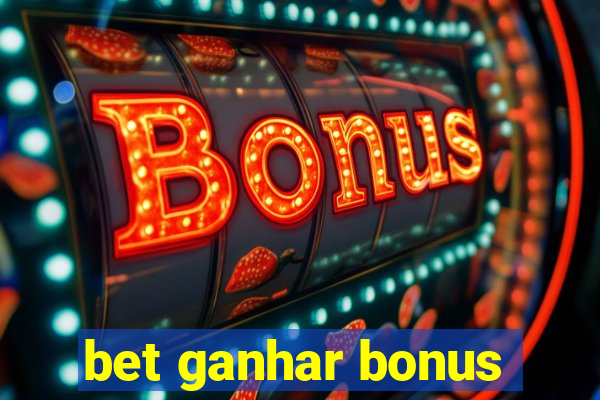 bet ganhar bonus