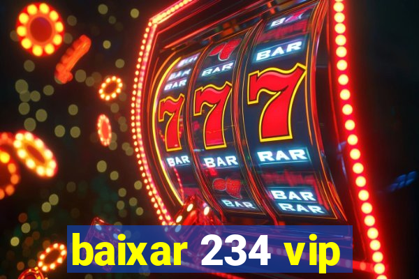 baixar 234 vip