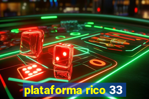 plataforma rico 33