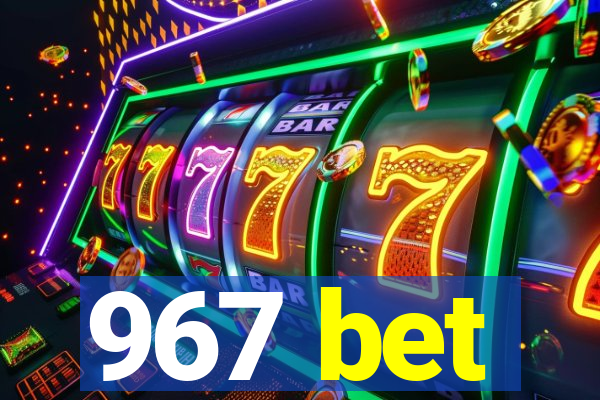 967 bet