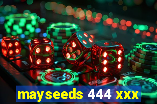 mayseeds 444 xxx