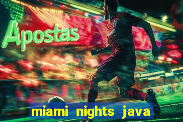 miami nights java pt-br 320x240