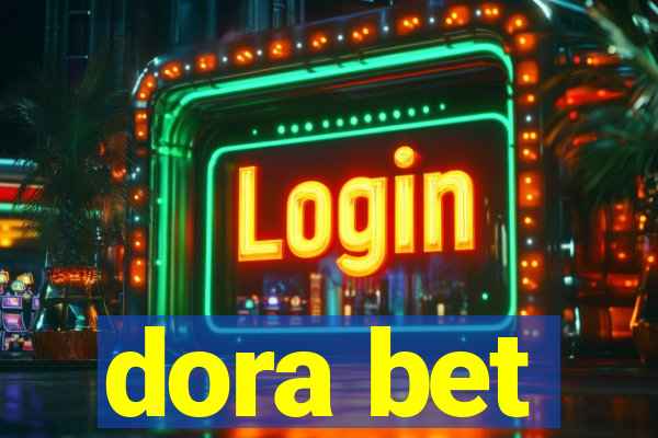 dora bet