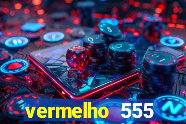 vermelho 555 plataforma de jogos