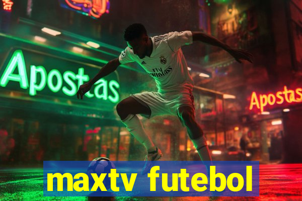 maxtv futebol