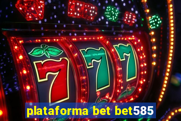 plataforma bet bet585