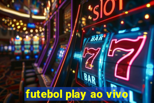 futebol play ao vivo