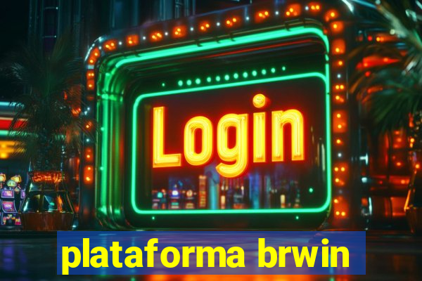 plataforma brwin