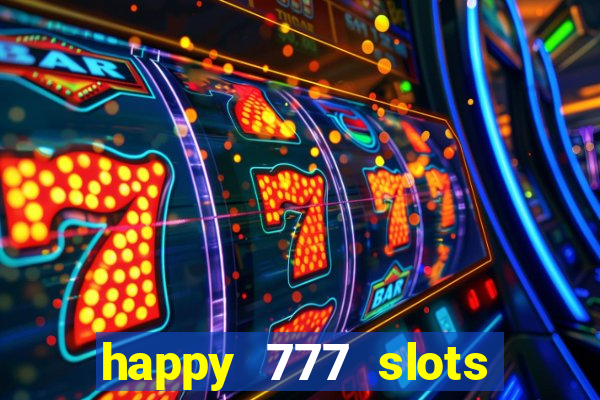 happy 777 slots paga mesmo