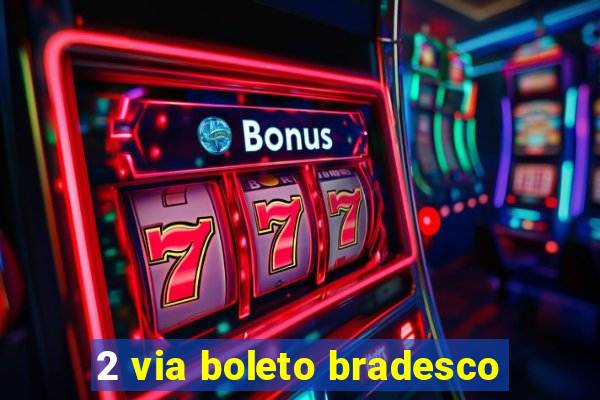 2 via boleto bradesco