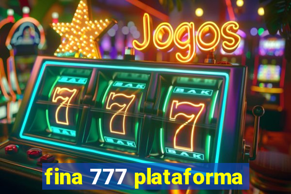 fina 777 plataforma