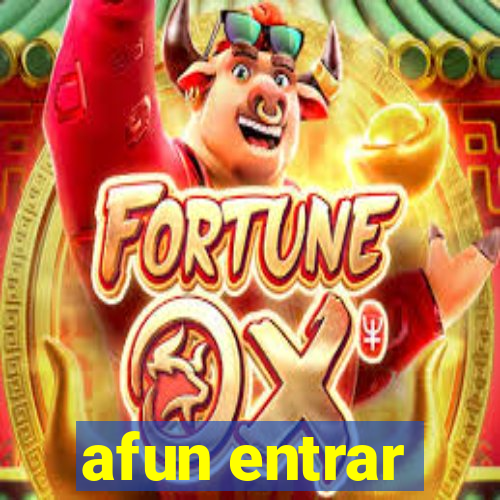 afun entrar