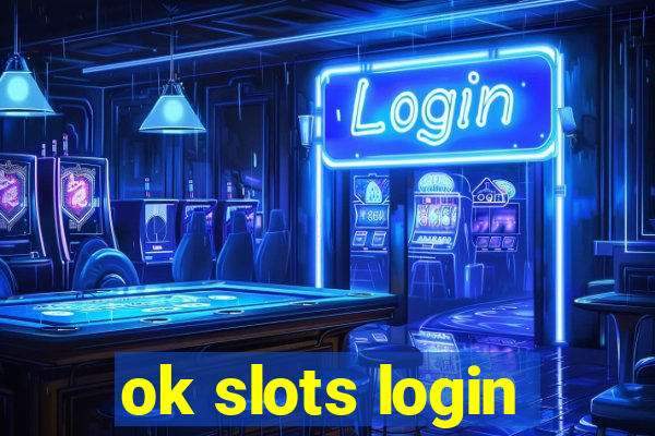 ok slots login