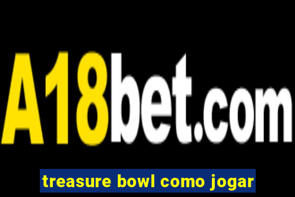 treasure bowl como jogar