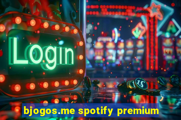 bjogos.me spotify premium