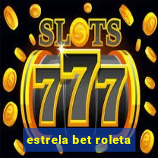 estrela bet roleta